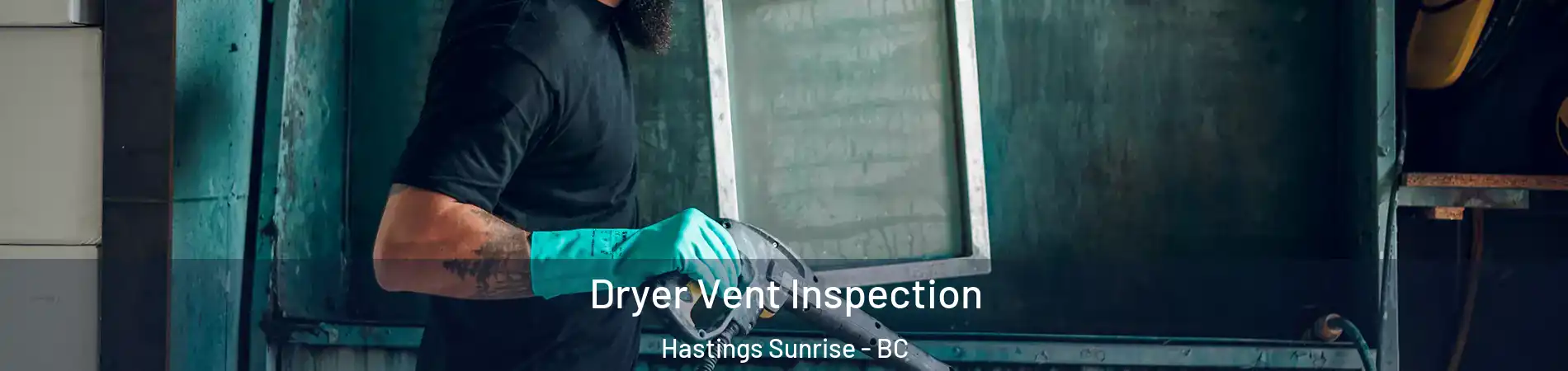  Dryer Vent Inspection Hastings Sunrise - BC