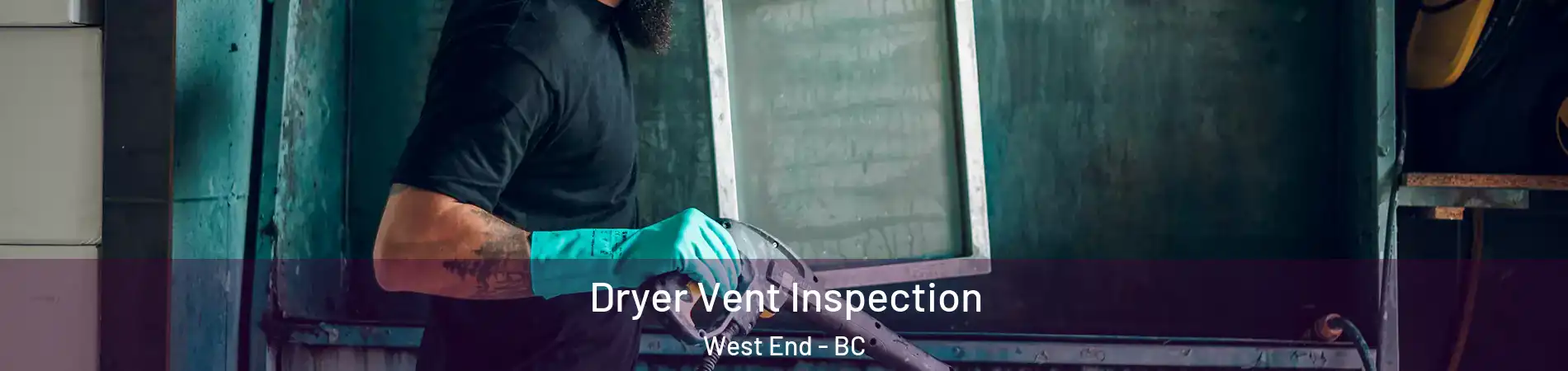  Dryer Vent Inspection West End - BC
