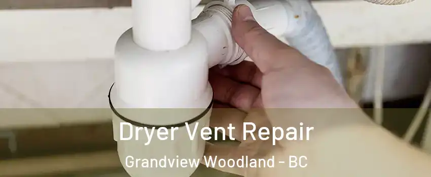  Dryer Vent Repair Grandview Woodland - BC