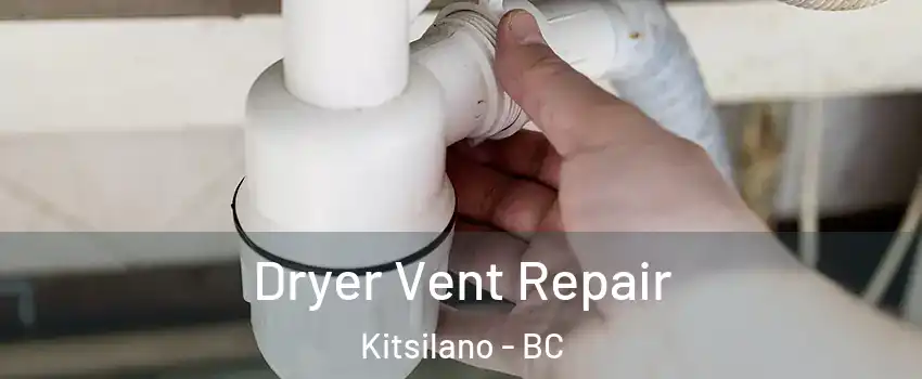  Dryer Vent Repair Kitsilano - BC
