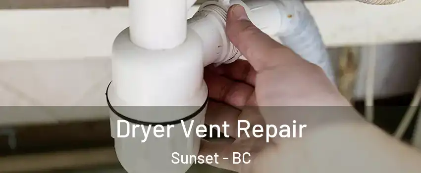  Dryer Vent Repair Sunset - BC