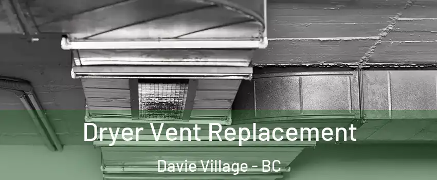  Dryer Vent Replacement Davie Village - BC