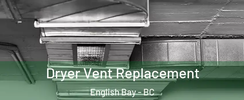  Dryer Vent Replacement English Bay - BC