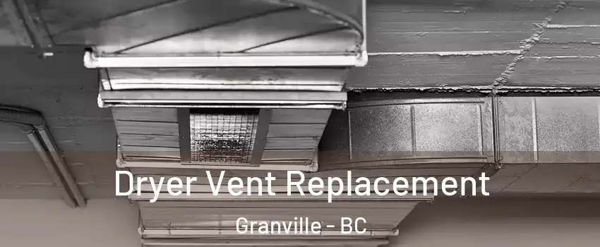  Dryer Vent Replacement Granville - BC