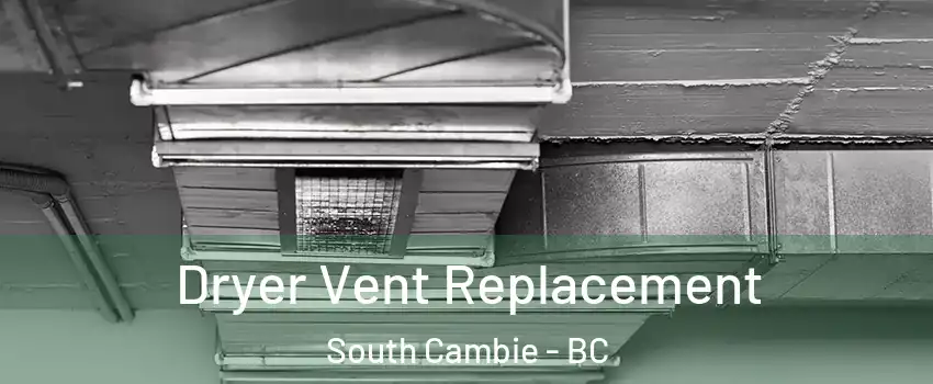 Dryer Vent Replacement South Cambie - BC