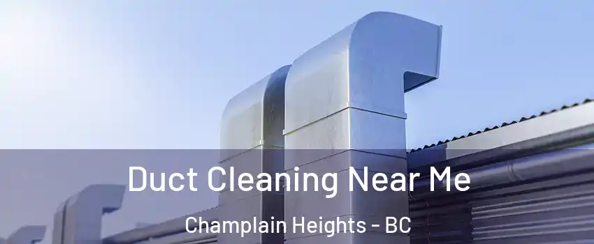  Duct Cleaning Near Me Champlain Heights - BC