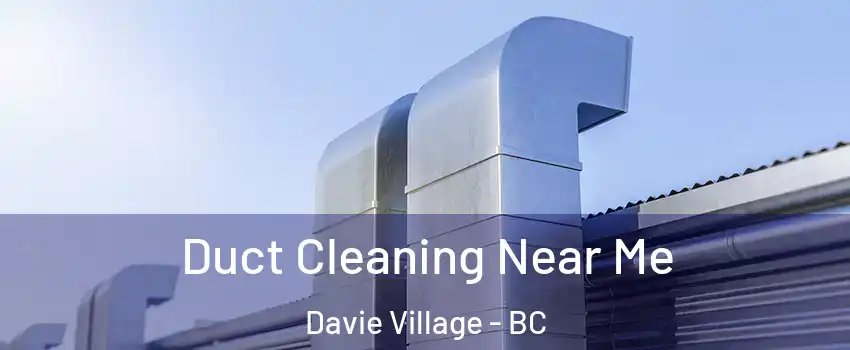  Duct Cleaning Near Me Davie Village - BC