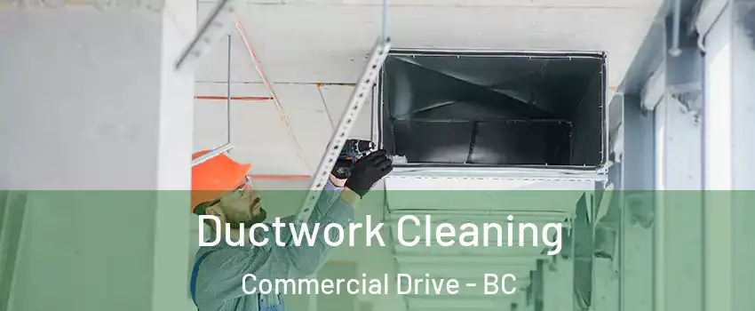  Ductwork Cleaning Commercial Drive - BC