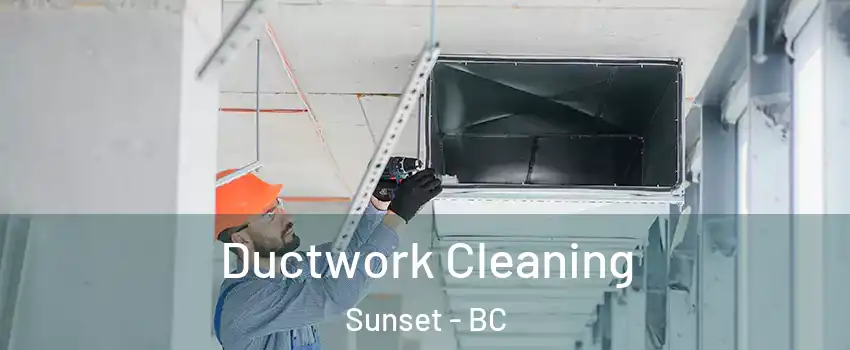  Ductwork Cleaning Sunset - BC