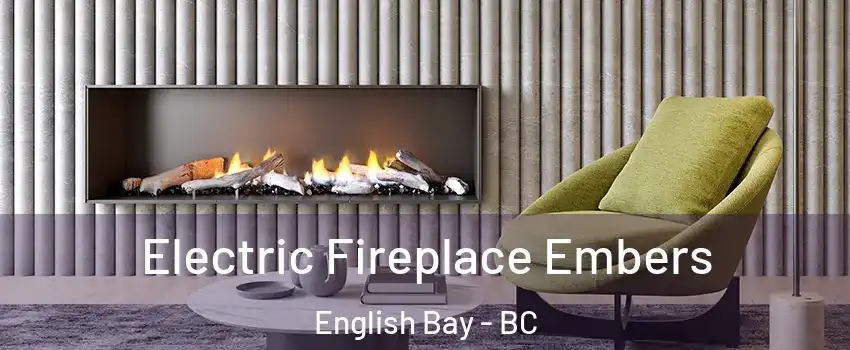  Electric Fireplace Embers English Bay - BC
