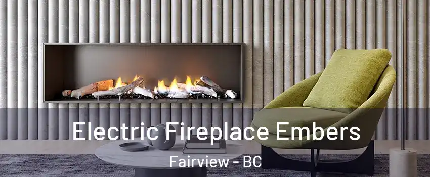  Electric Fireplace Embers Fairview - BC