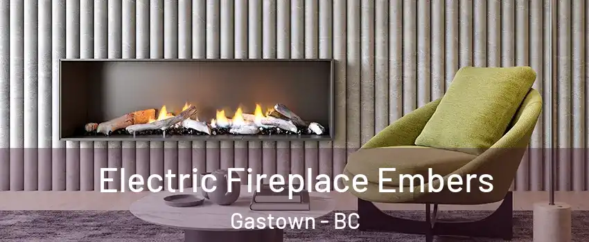  Electric Fireplace Embers Gastown - BC