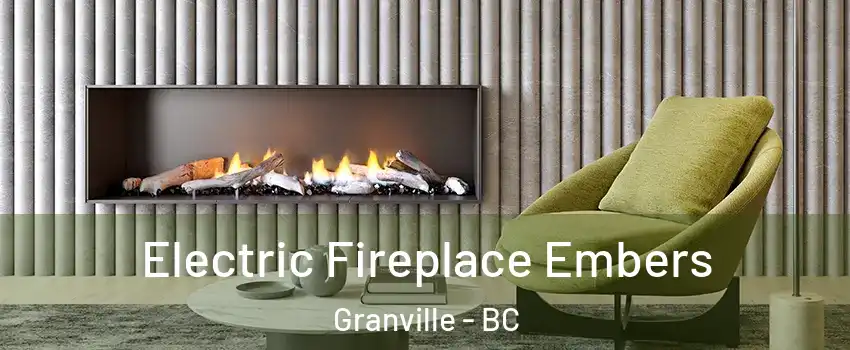  Electric Fireplace Embers Granville - BC