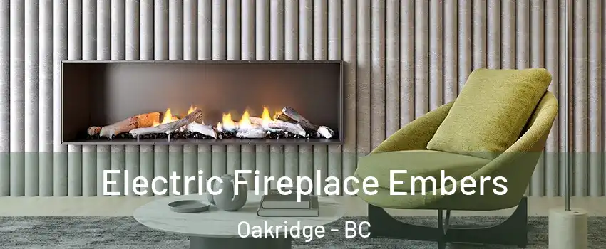  Electric Fireplace Embers Oakridge - BC