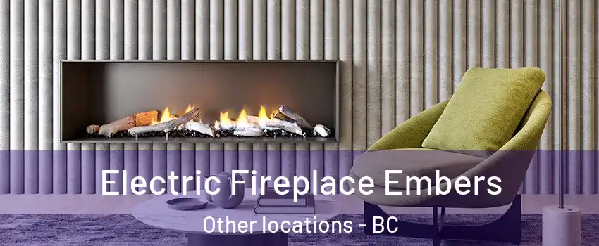  Electric Fireplace Embers Other locations - BC
