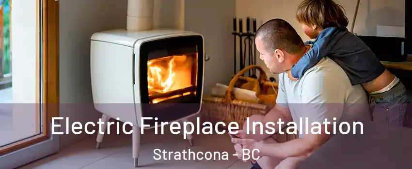  Electric Fireplace Installation Strathcona - BC