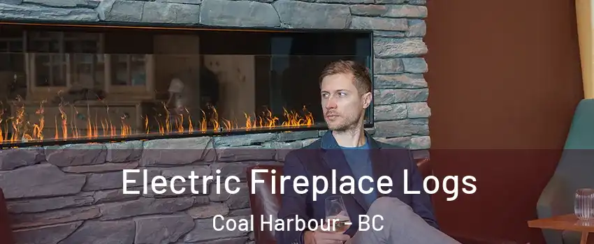 Electric Fireplace Logs Coal Harbour - BC