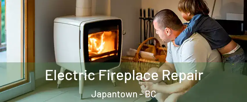  Electric Fireplace Repair Japantown - BC
