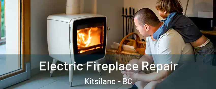  Electric Fireplace Repair Kitsilano - BC