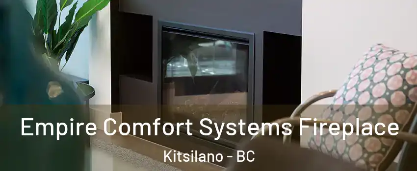  Empire Comfort Systems Fireplace Kitsilano - BC