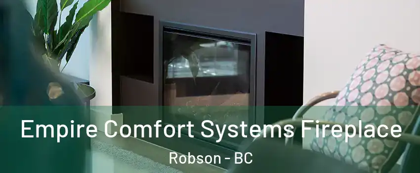  Empire Comfort Systems Fireplace Robson - BC