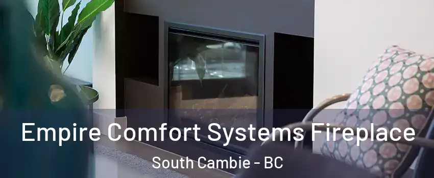  Empire Comfort Systems Fireplace South Cambie - BC
