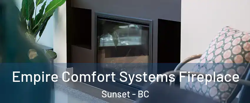  Empire Comfort Systems Fireplace Sunset - BC