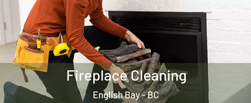  Fireplace Cleaning English Bay - BC