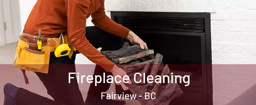  Fireplace Cleaning Fairview - BC