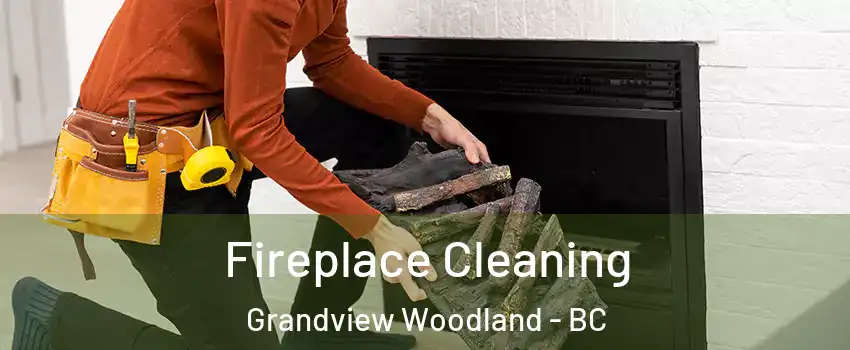  Fireplace Cleaning Grandview Woodland - BC