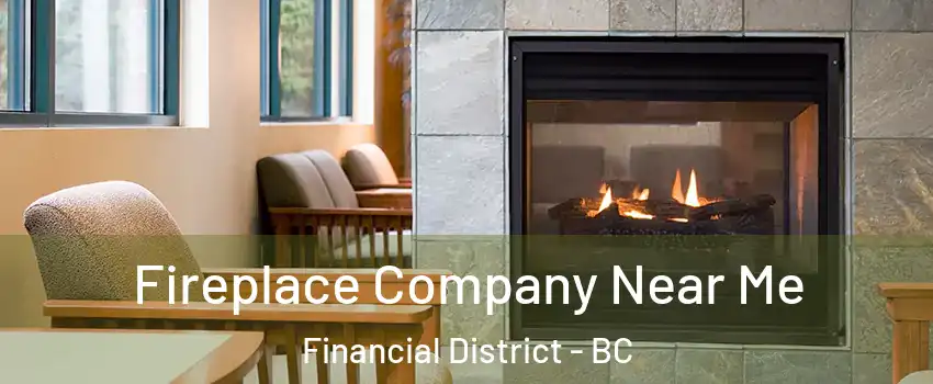  Fireplace Company Near Me Financial District - BC