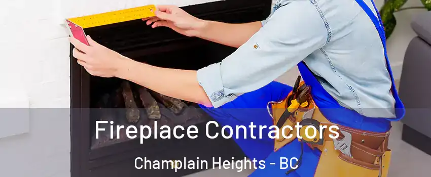 Fireplace Contractors Champlain Heights - BC