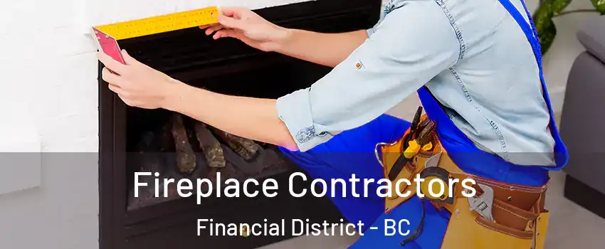 Fireplace Contractors Financial District - BC