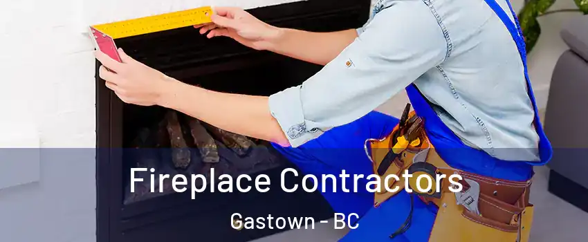  Fireplace Contractors Gastown - BC