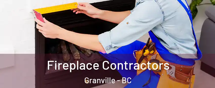  Fireplace Contractors Granville - BC
