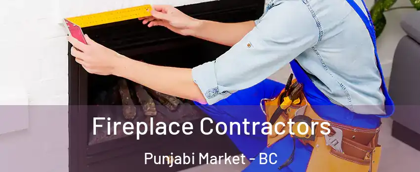 Fireplace Contractors Punjabi Market - BC