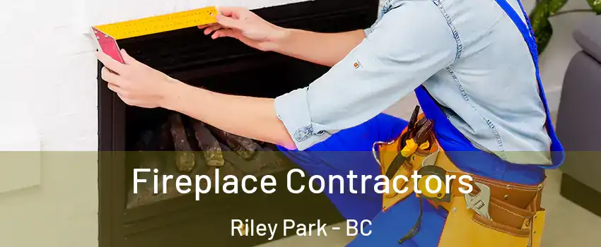  Fireplace Contractors Riley Park - BC