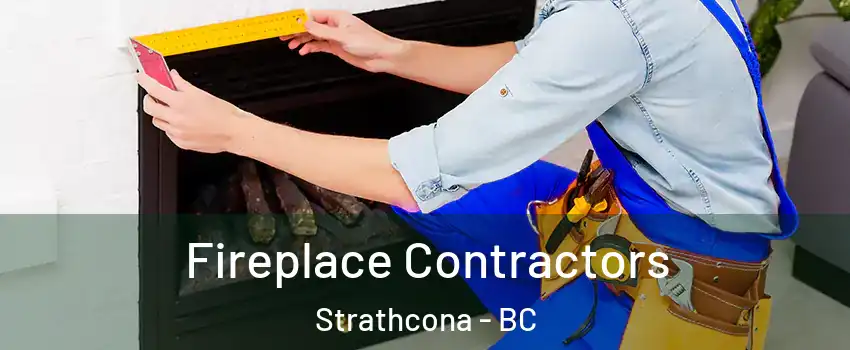  Fireplace Contractors Strathcona - BC