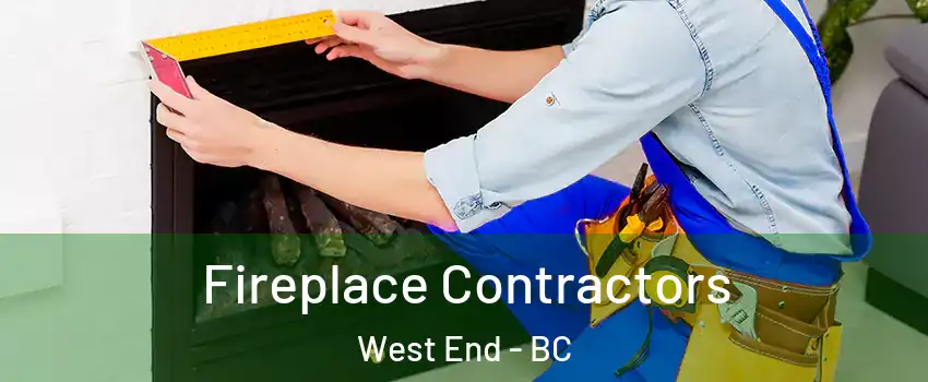  Fireplace Contractors West End - BC