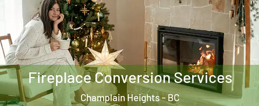  Fireplace Conversion Services Champlain Heights - BC