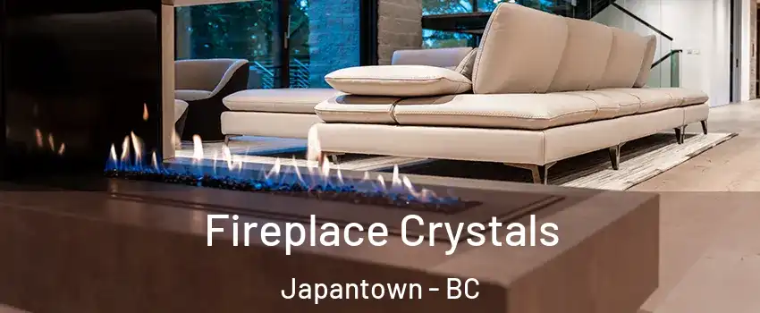  Fireplace Crystals Japantown - BC