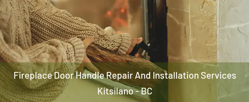  Fireplace Door Handle Repair And Installation Services Kitsilano - BC