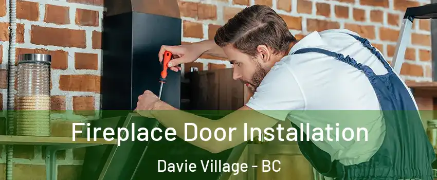 Fireplace Door Installation Davie Village - BC