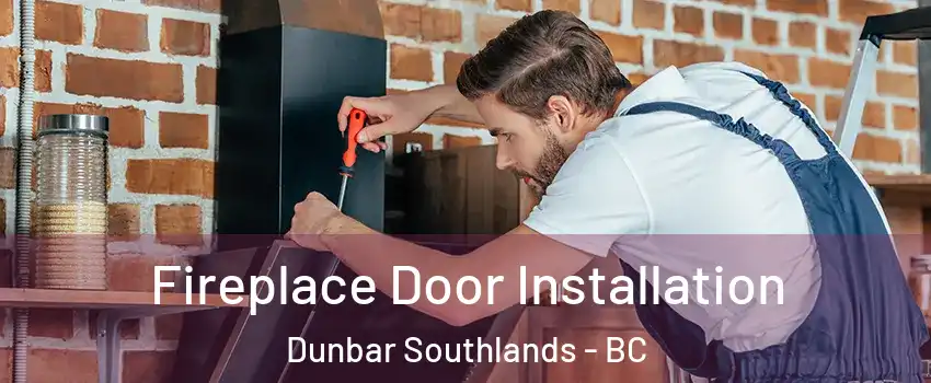  Fireplace Door Installation Dunbar Southlands - BC
