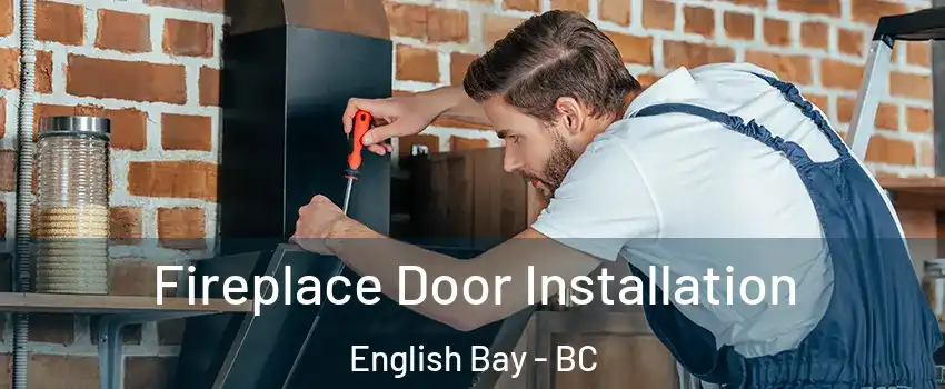  Fireplace Door Installation English Bay - BC