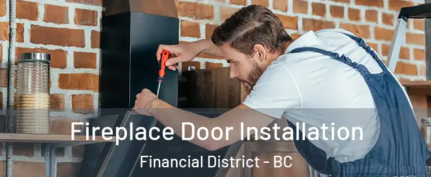  Fireplace Door Installation Financial District - BC