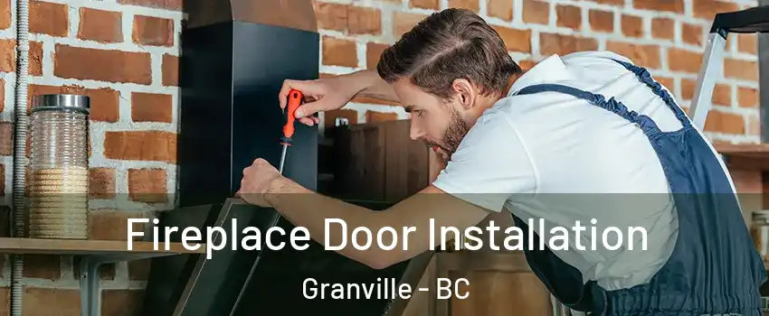  Fireplace Door Installation Granville - BC