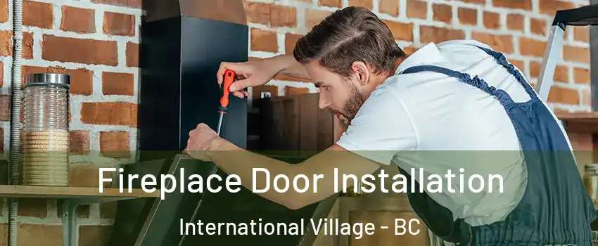  Fireplace Door Installation International Village - BC