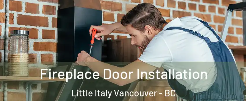  Fireplace Door Installation Little Italy Vancouver - BC