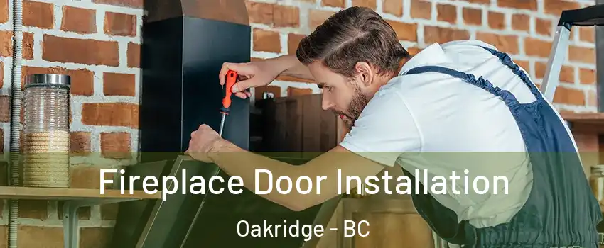  Fireplace Door Installation Oakridge - BC